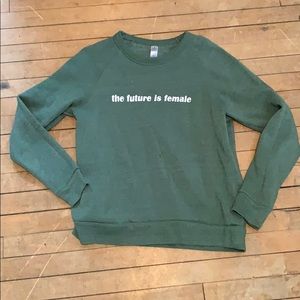 The future is female sweatshirt
